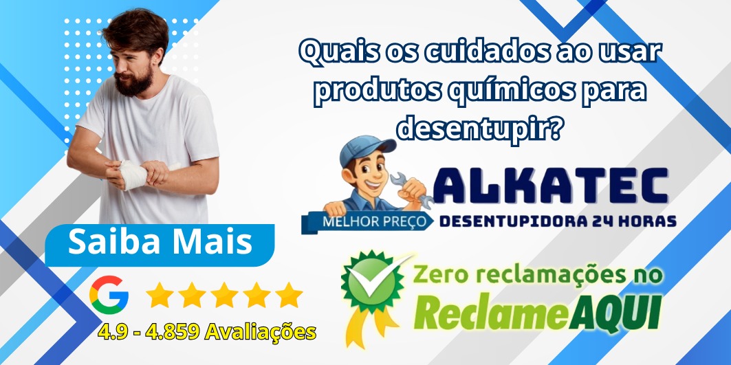  Quais os cuidados ao usar produtos químicos para desentupir